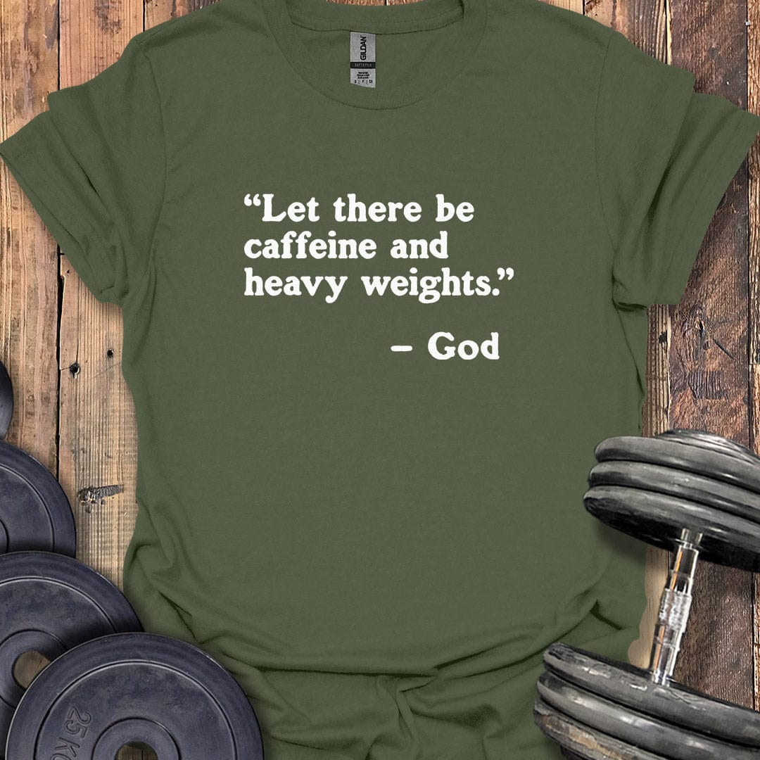 God Caffeine Quote T-Shirt