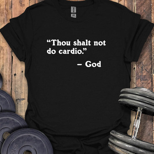 God Cardio Quote T-Shirt
