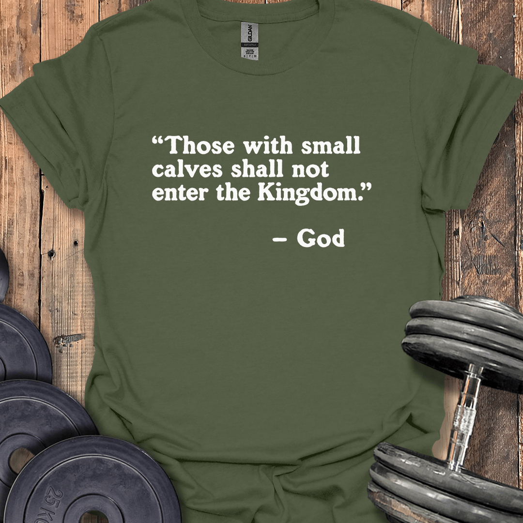 God Small Calves Quote T-Shirt