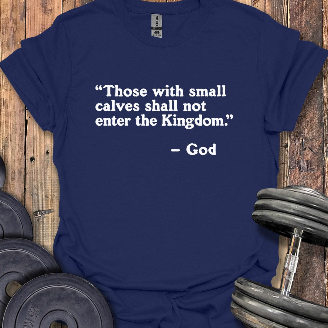 God Small Calves Quote T-Shirt