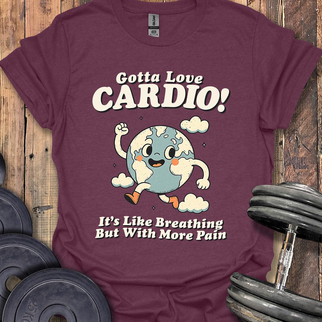 Gotta Love Cardio T-Shirt