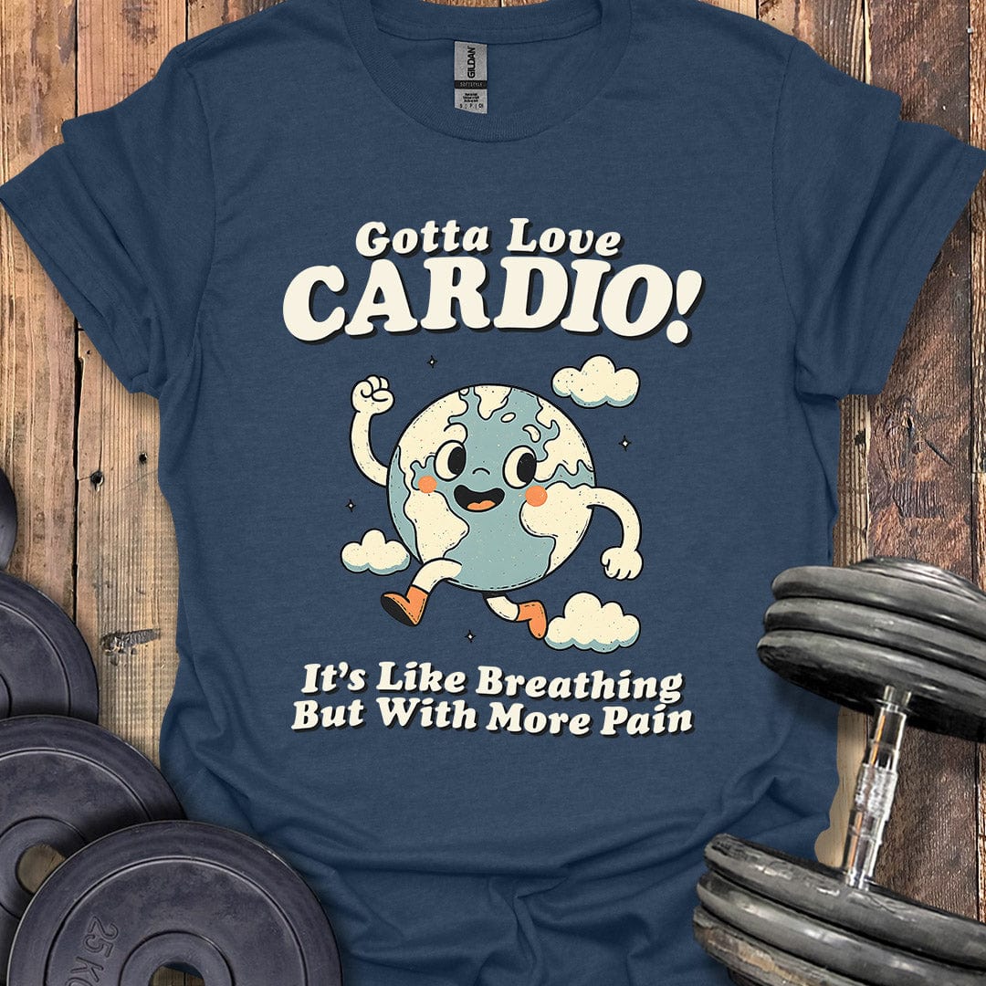 Gotta Love Cardio T-Shirt
