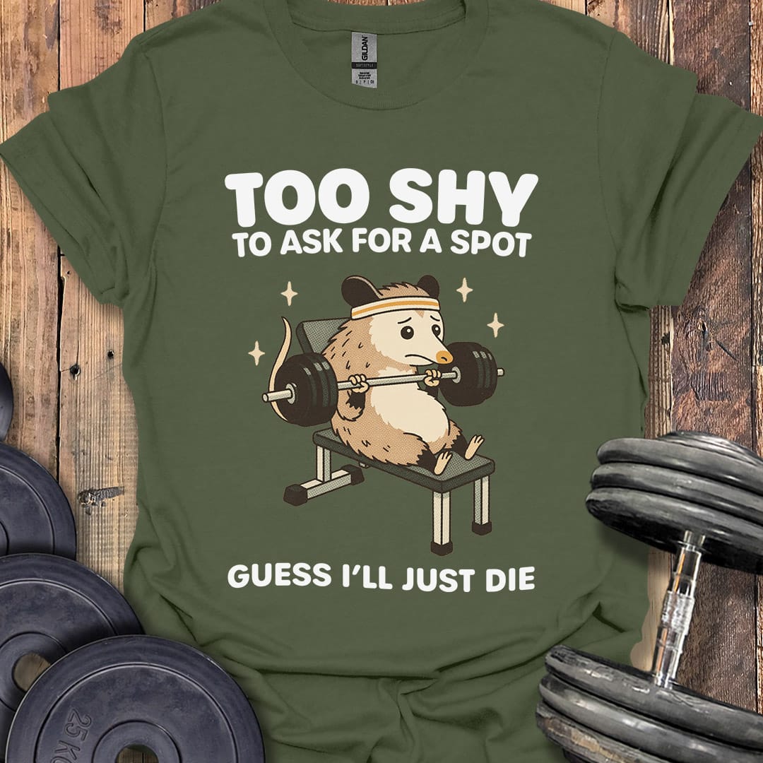 Guess I'll Just Die T-Shirt