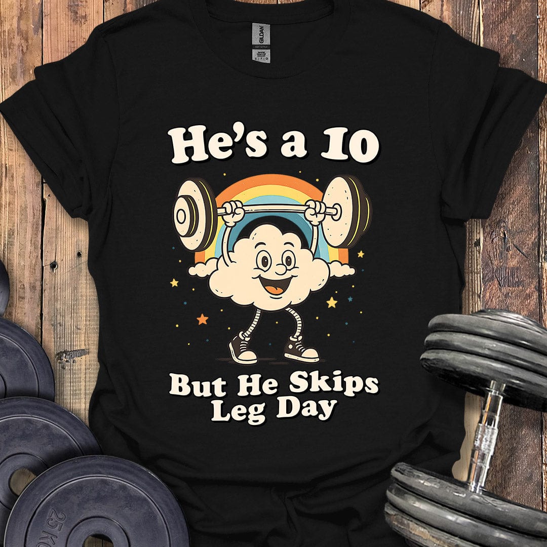He's a 10 T-Shirt