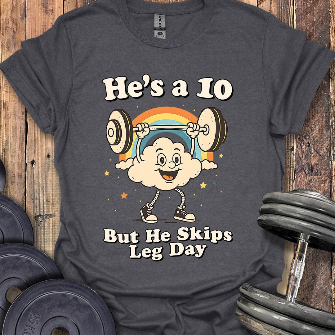 He's a 10 T-Shirt