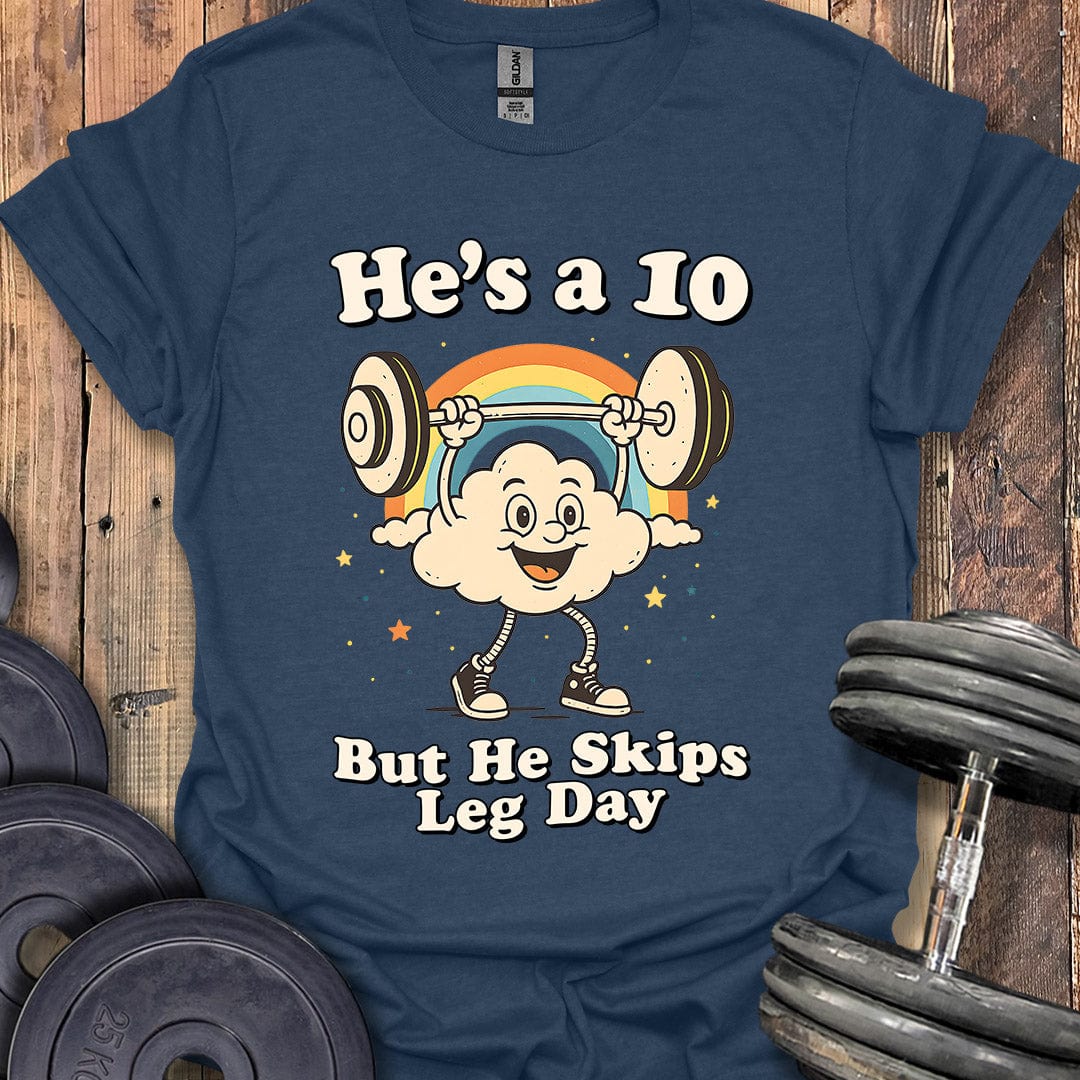 He's a 10 T-Shirt