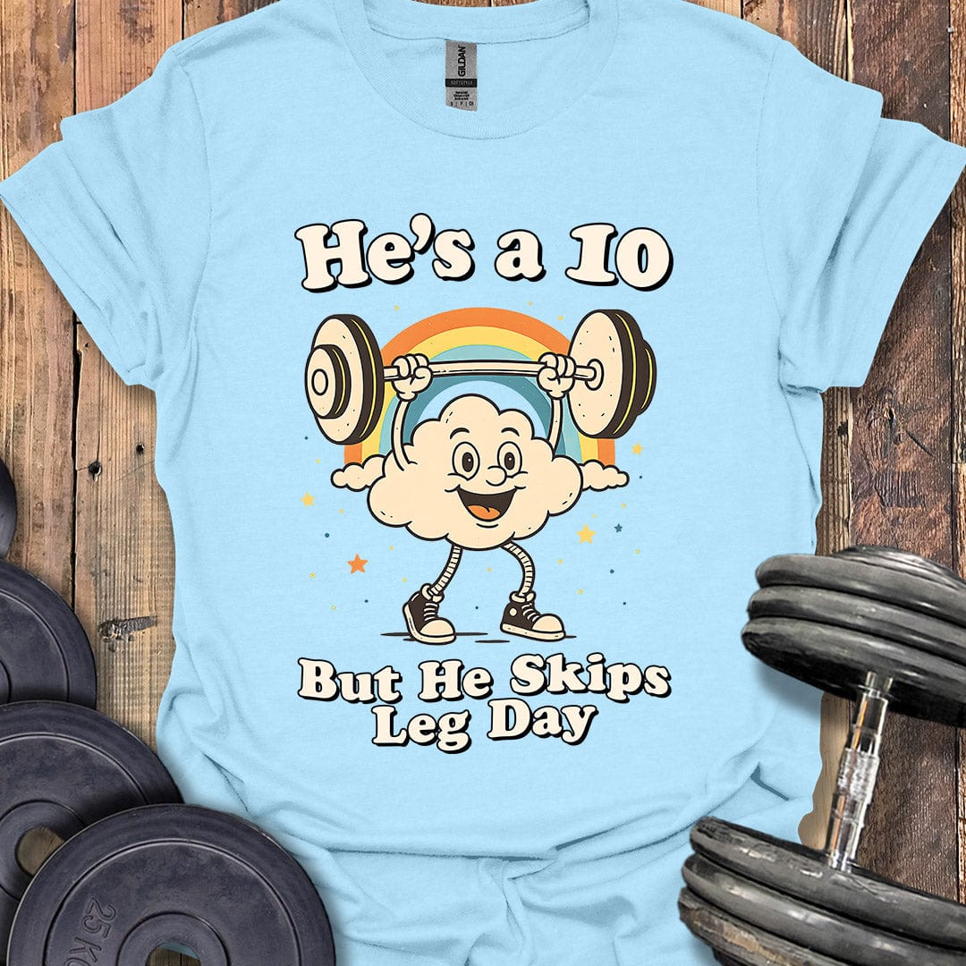 He's a 10 T-Shirt