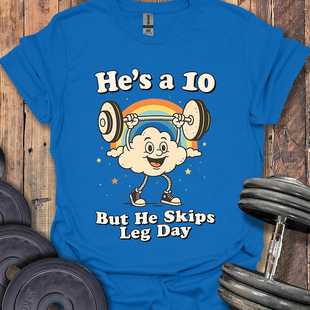 He's a 10 T-Shirt