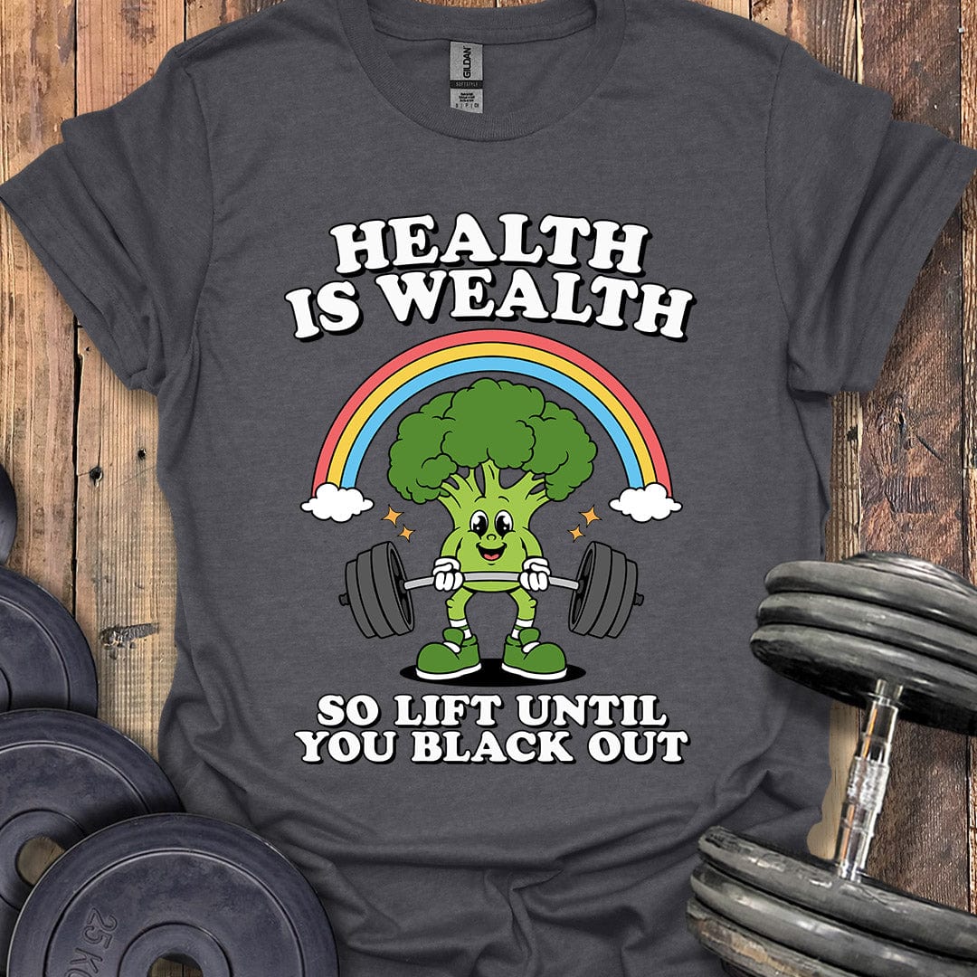 Health Is Wealth T-Shirt