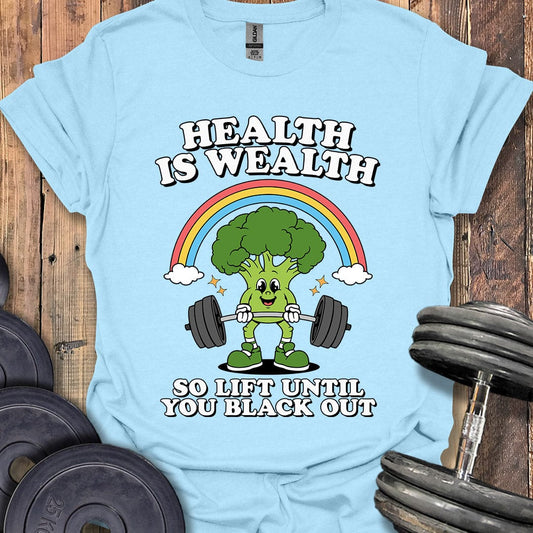 Health Is Wealth T-Shirt