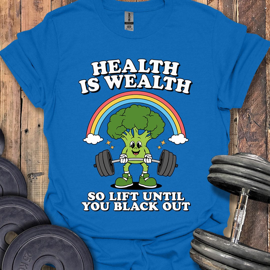 Health Is Wealth T-Shirt