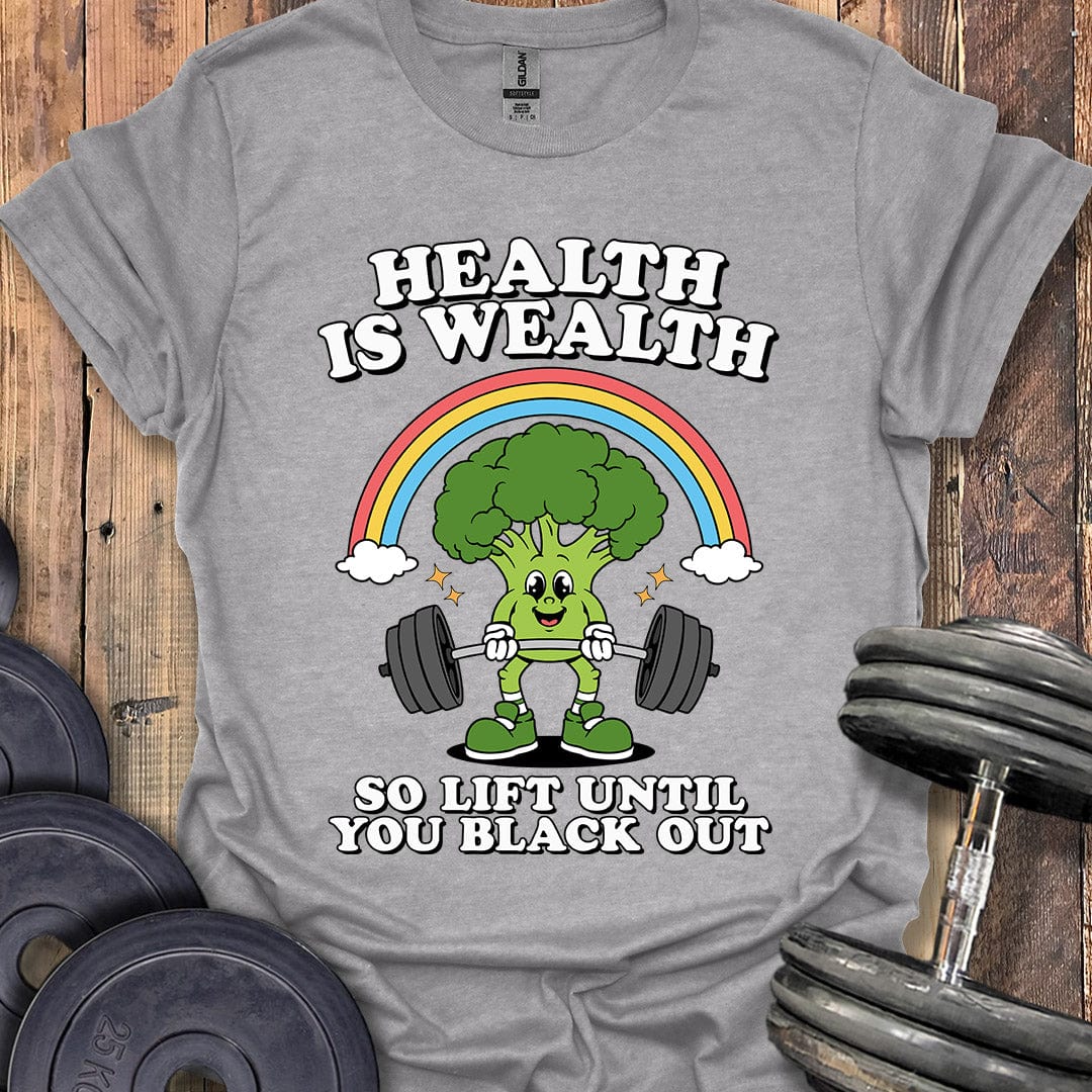Health Is Wealth T-Shirt
