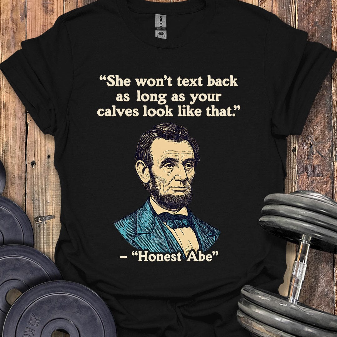 Honest Abe Calves Quote T-Shirt