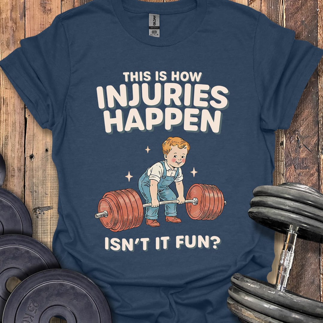 How Injuries Happen T-Shirt