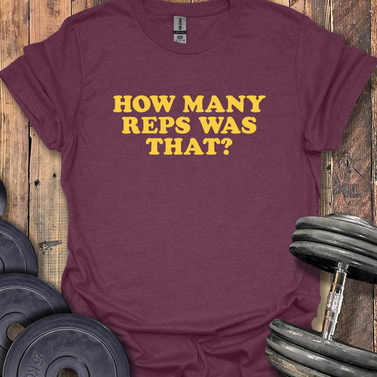 How Many Reps T-Shirt