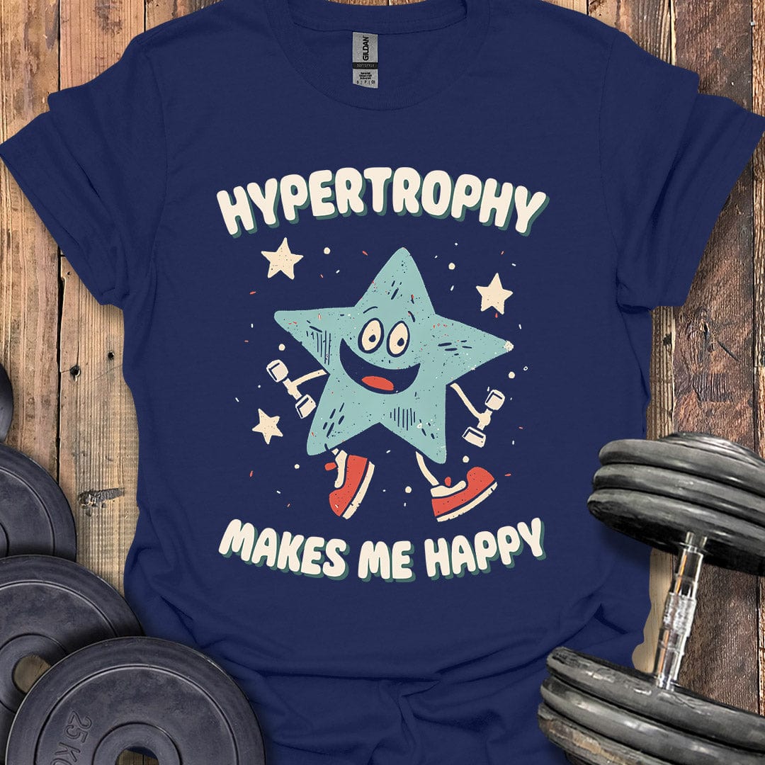 Hypertrophy Makes Me Happy T-Shirt