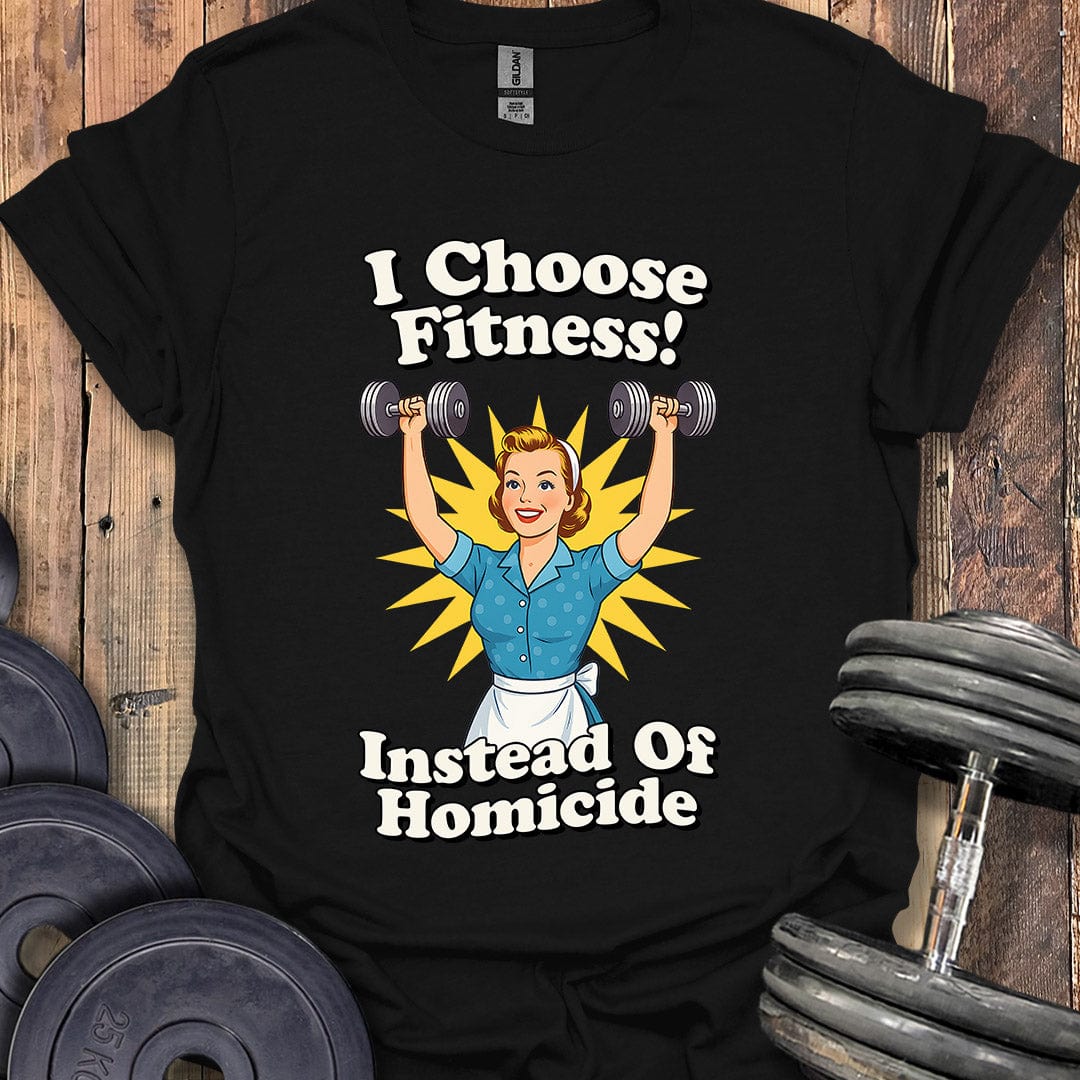 I Choose Fitness T-Shirt