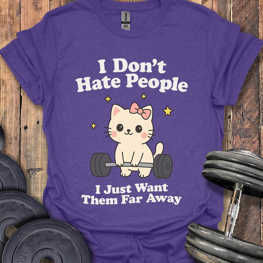 I Don't Hate People T-Shirt