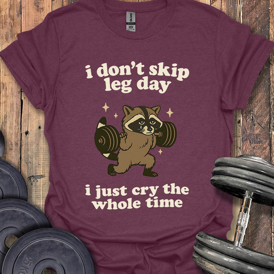 I Don't Skip Leg Day T-Shirt