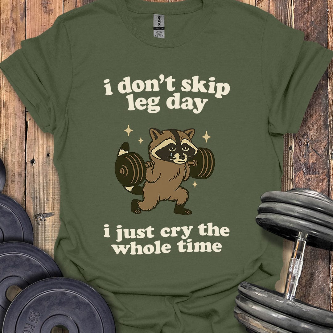 I Don't Skip Leg Day T-Shirt