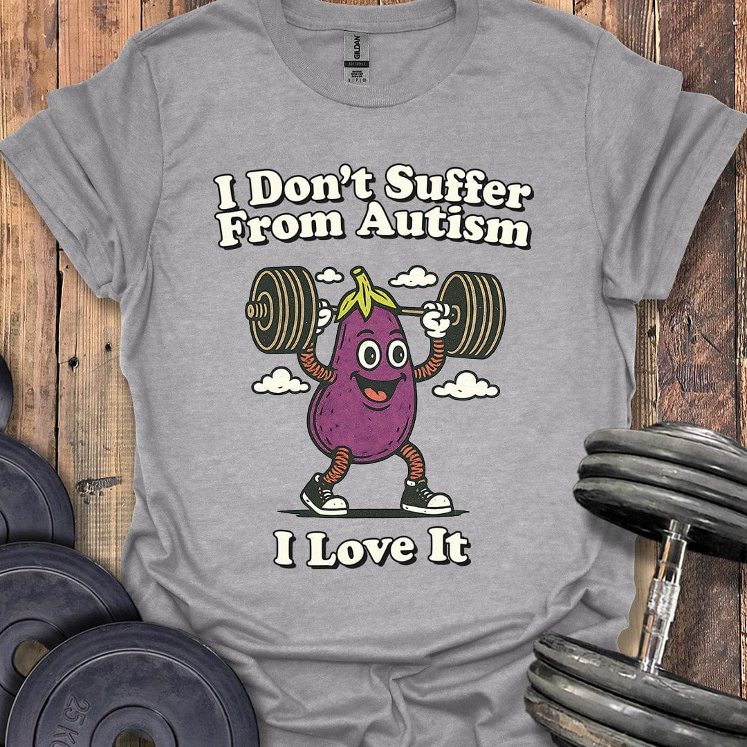 I Don't Suffer From Autism T-Shirt
