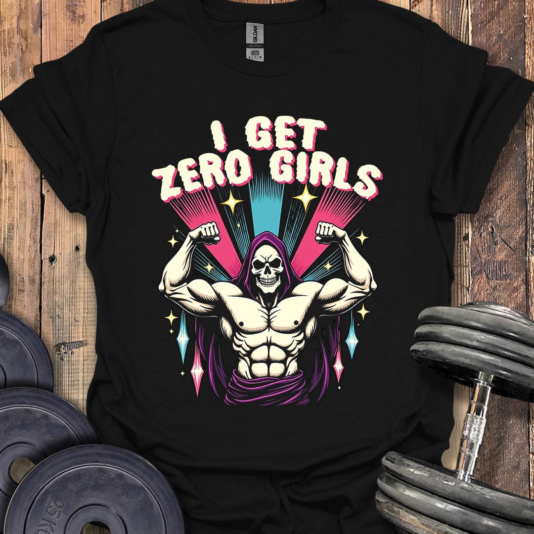 I Get Zero Girls T-Shirt