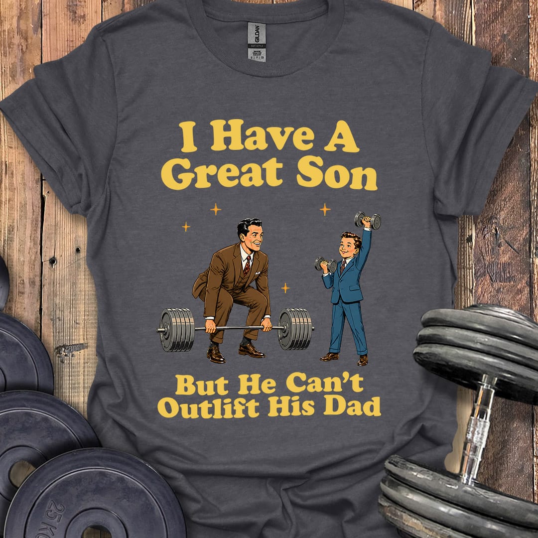 I Have a Great Son T-Shirt