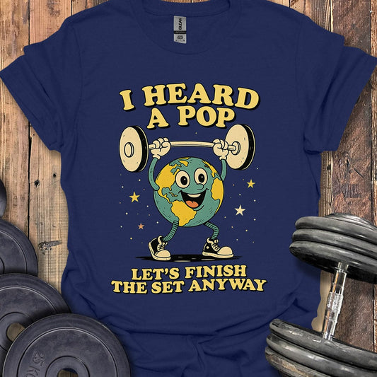 I Heard a Pop T-Shirt