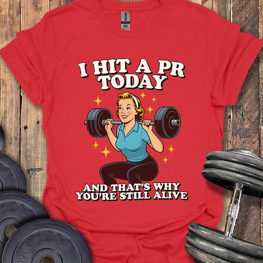 I Hit a PR Today T-Shirt