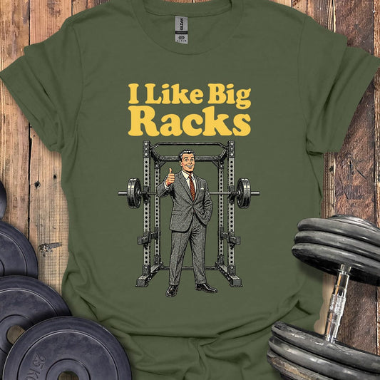 I Like Big Racks T-Shirt