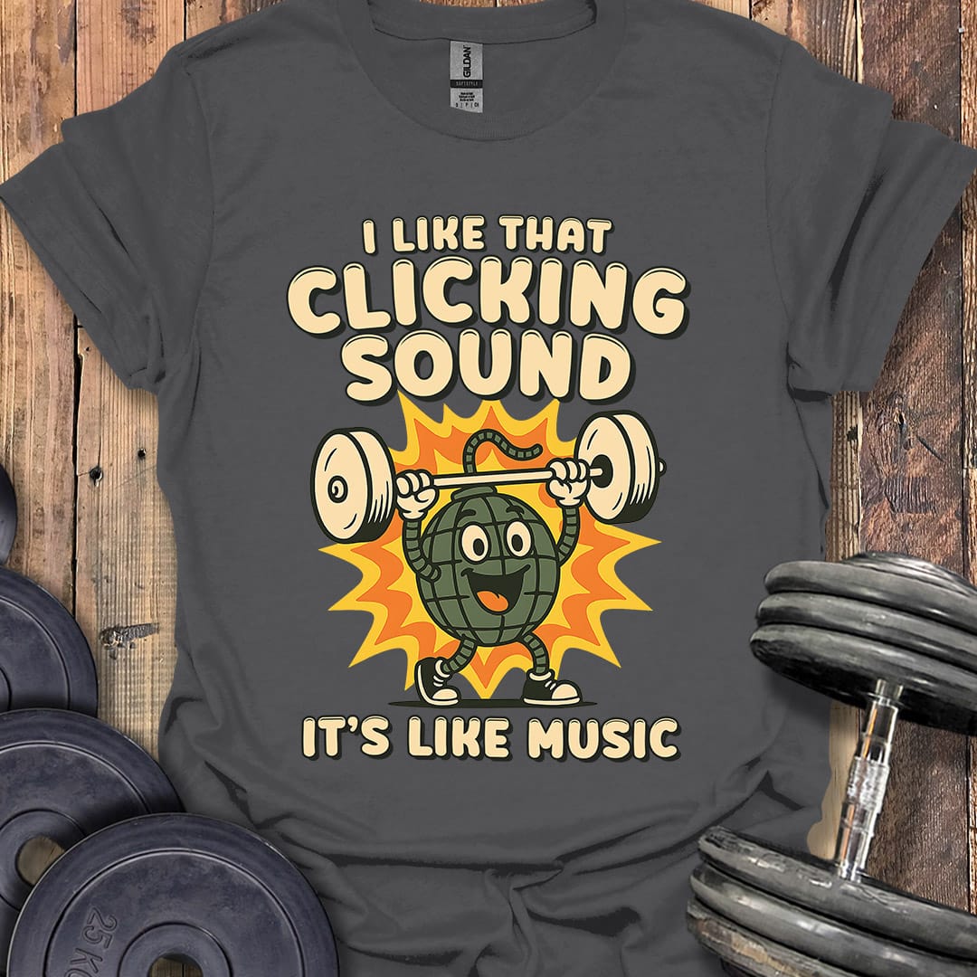 I Like That Clicking Sound T-Shirt