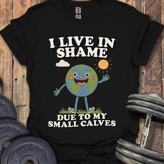I Live in Shame T-Shirt
