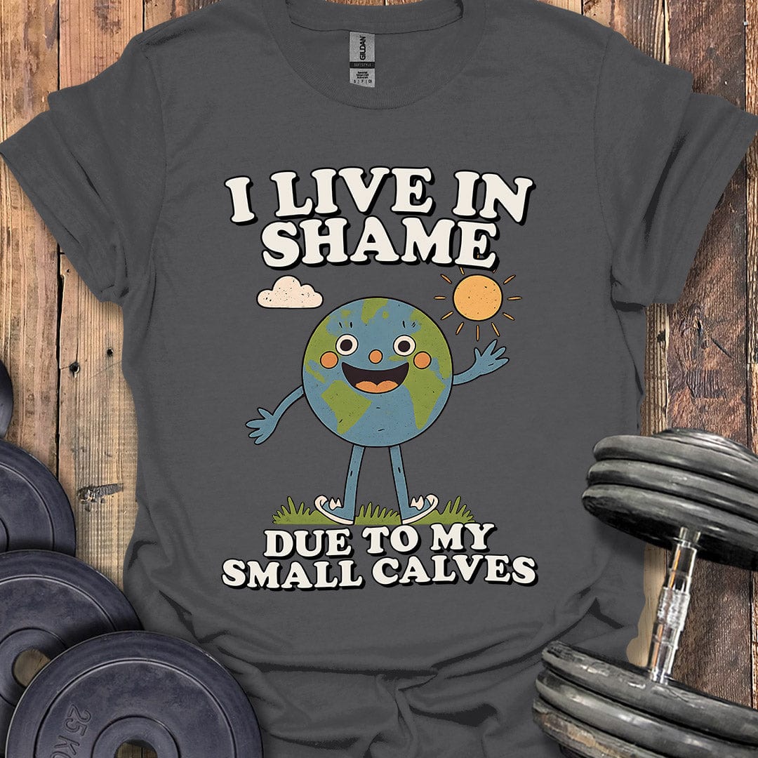 I Live in Shame T-Shirt
