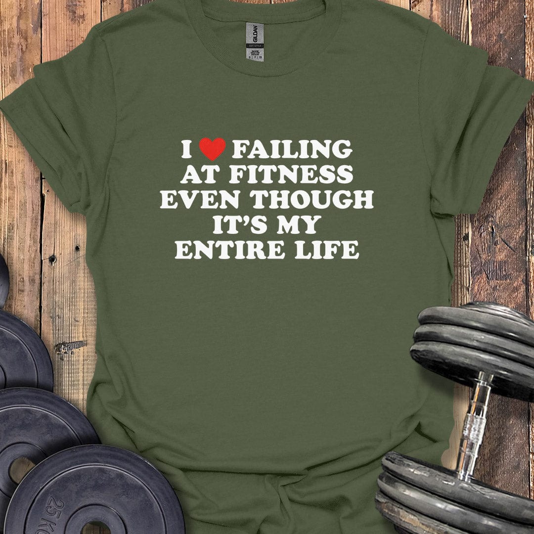 I Love Failing at Fitness T-Shirt