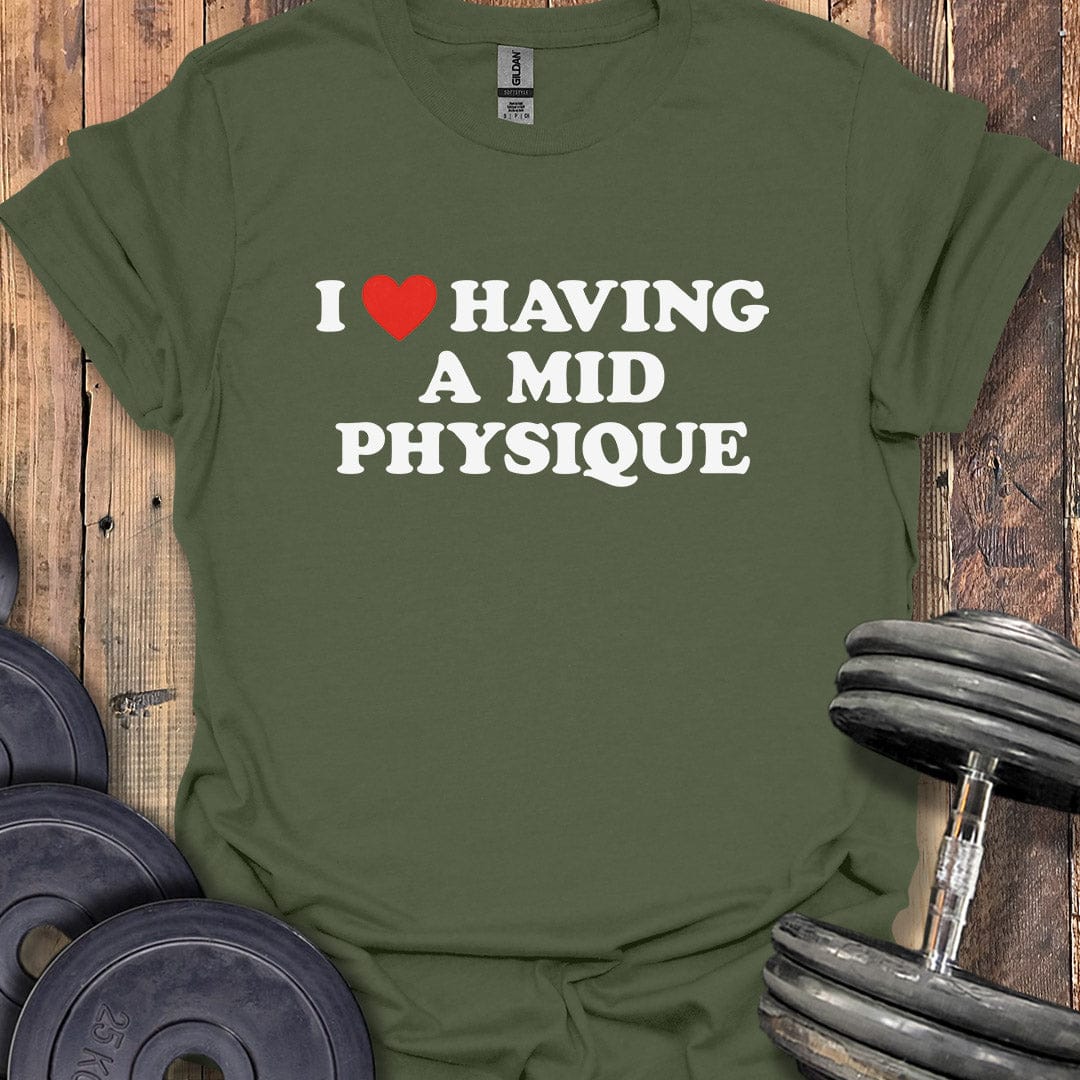 I Love My Mid Physique T-Shirt