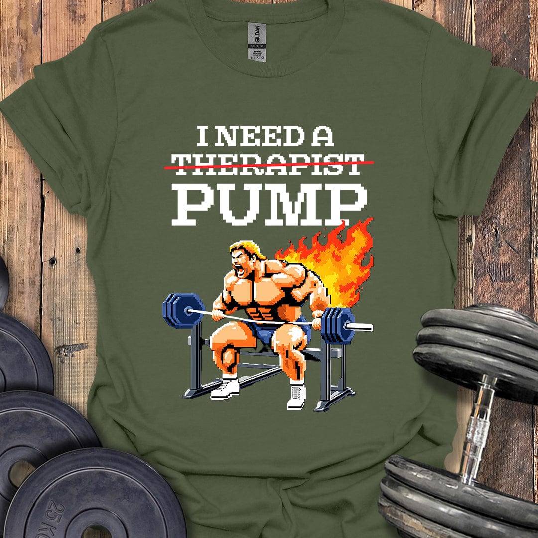 I Need a Pump T-Shirt