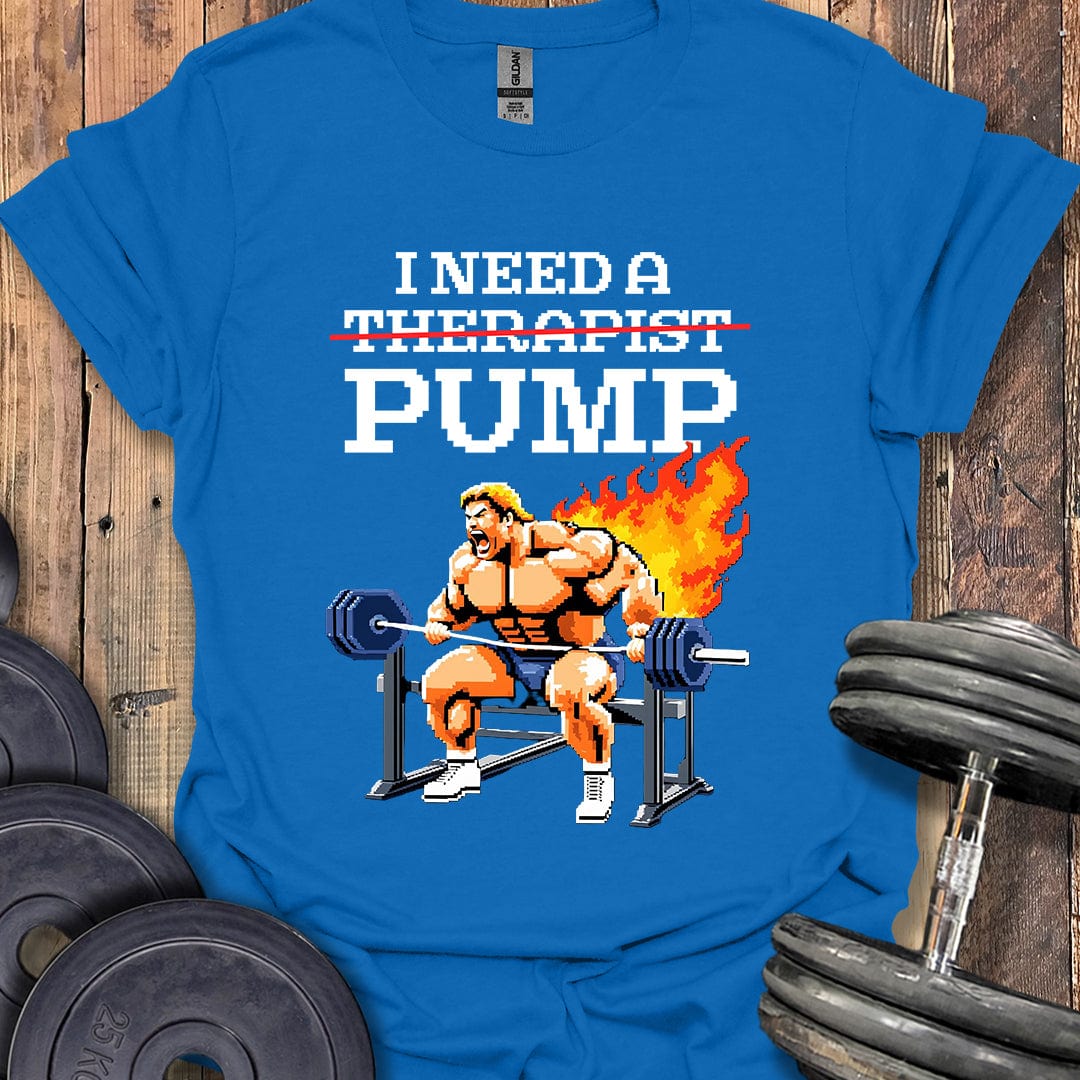 I Need a Pump T-Shirt