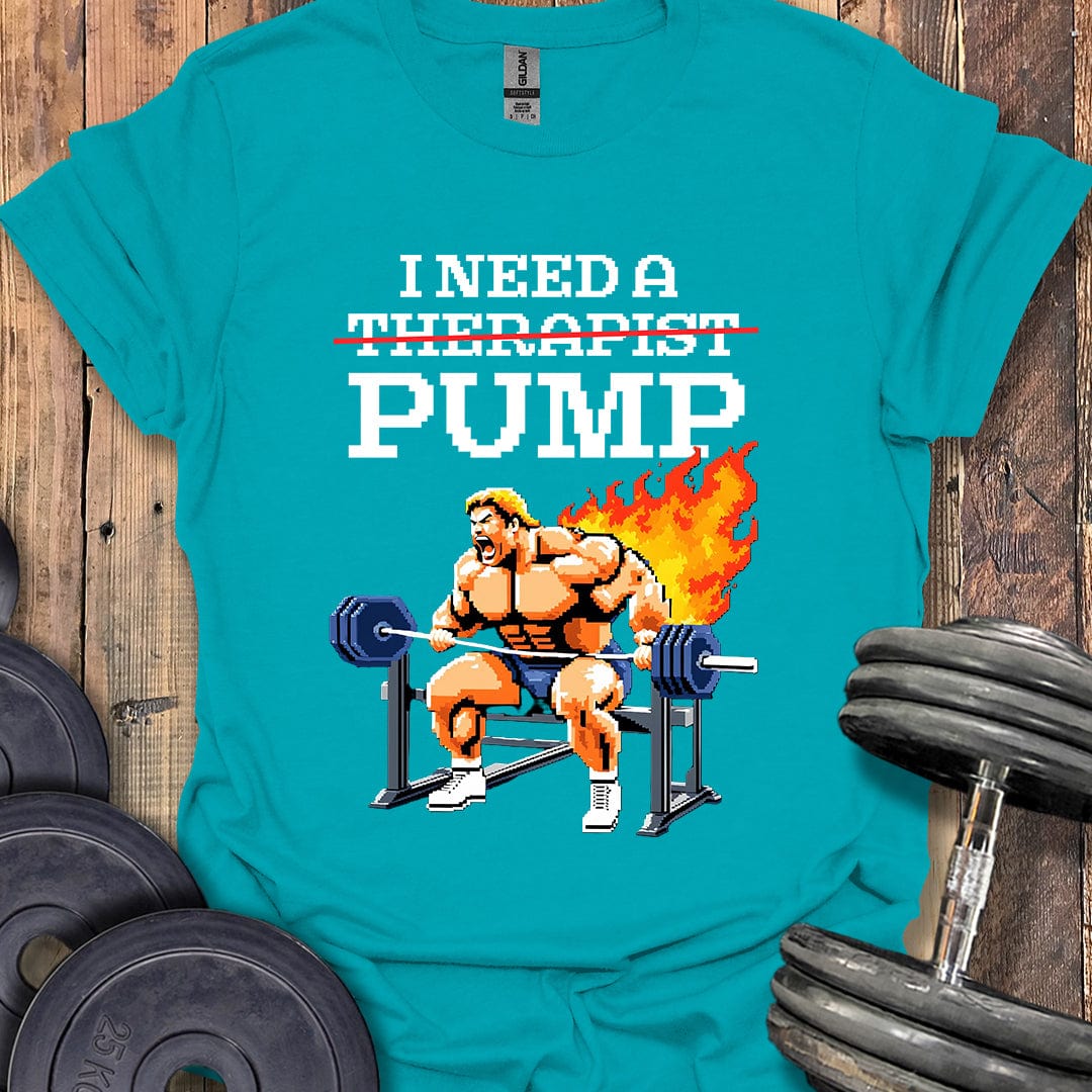 I Need a Pump T-Shirt