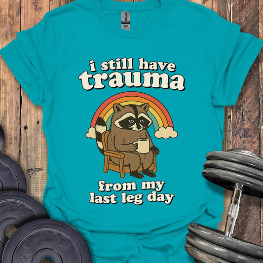 I Still Have Trauma T-Shirt