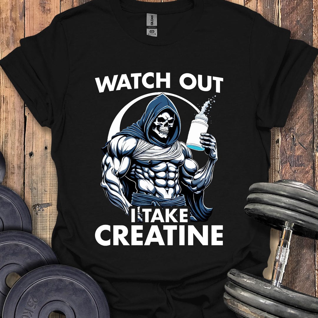 I Take Creatine T-Shirt