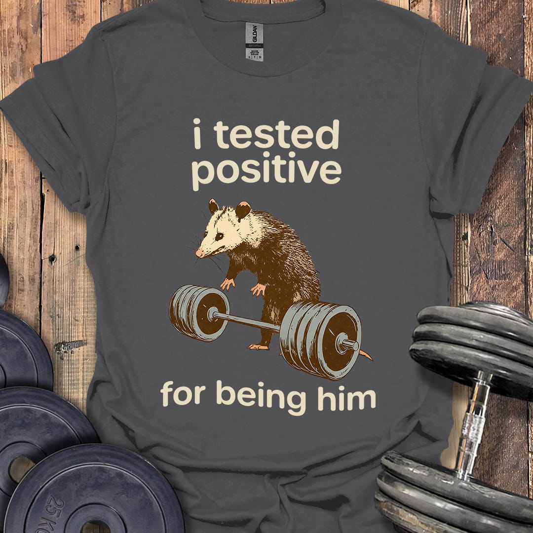 I Tested Positive Opossum T-Shirt