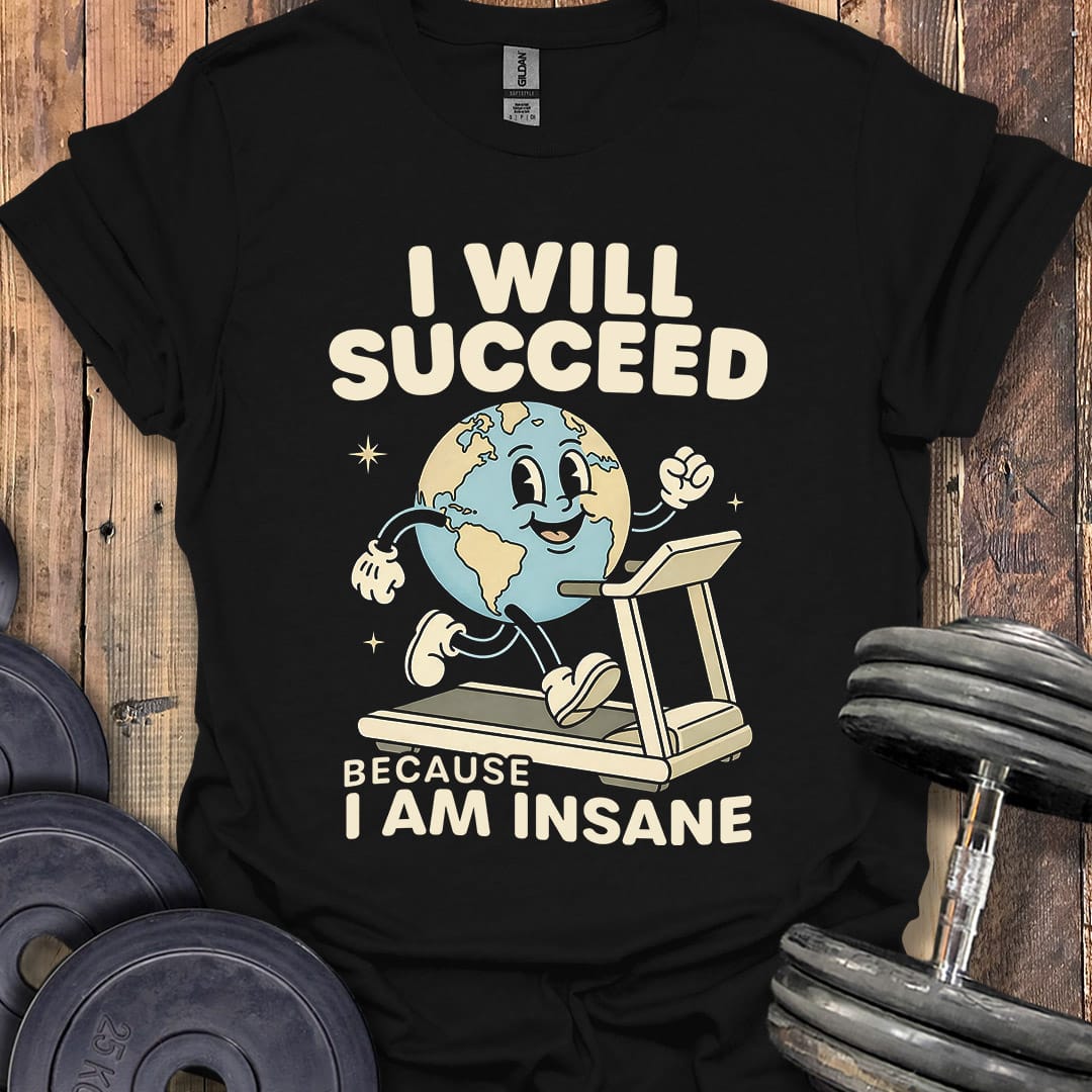 I Will Succeed Earth T-Shirt