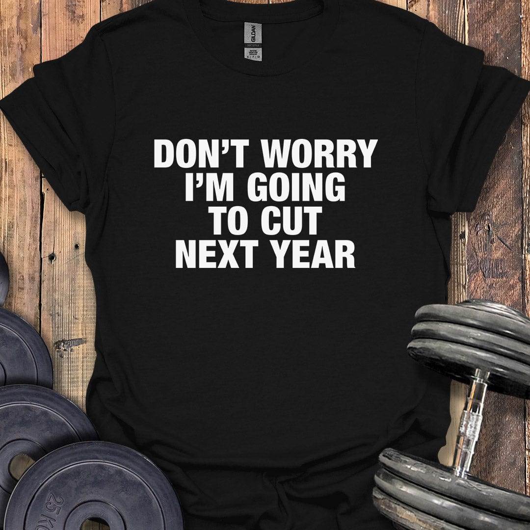I'm Going to Cut T-Shirt