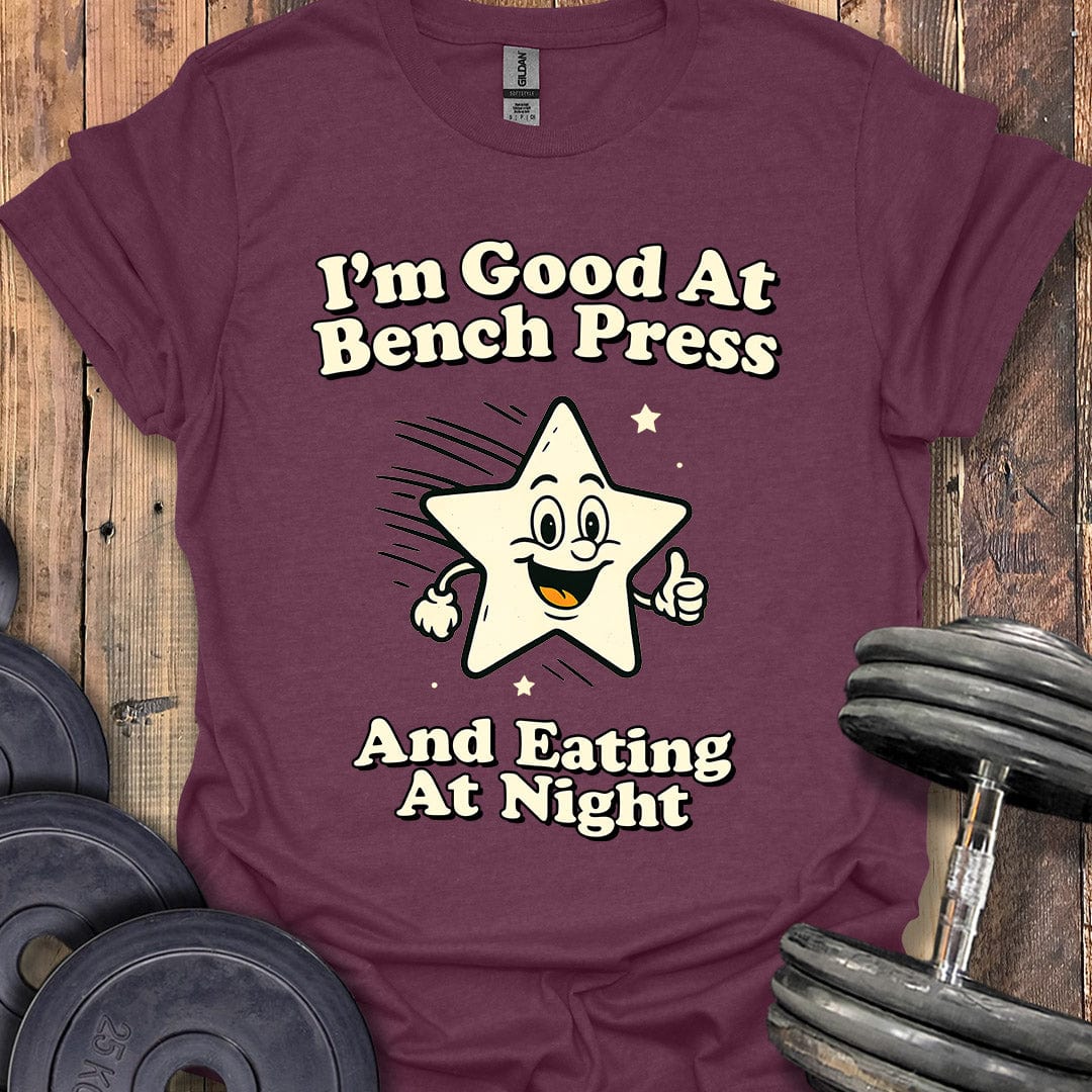 I'm Good at Bench Press T-Shirt