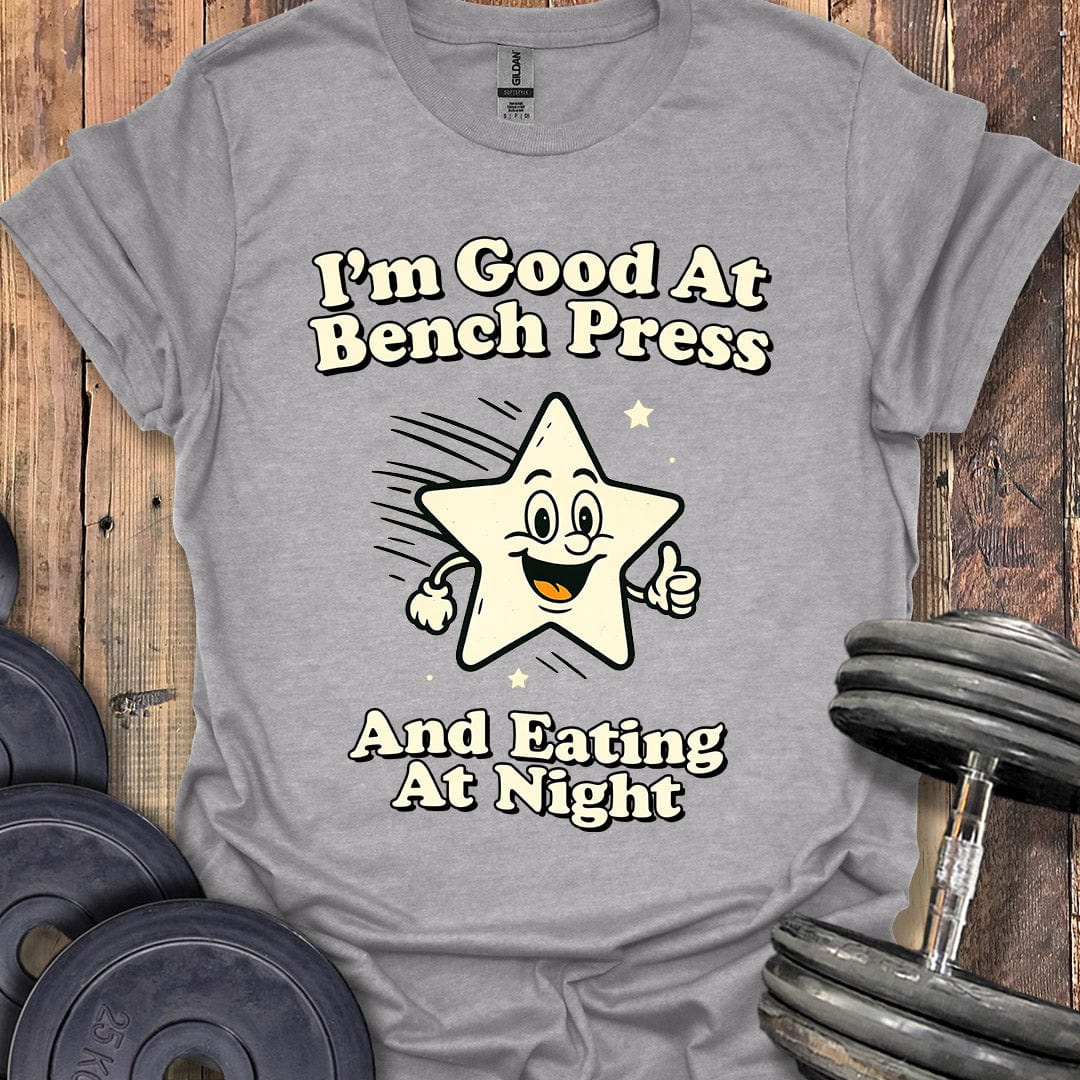 I'm Good at Bench Press T-Shirt