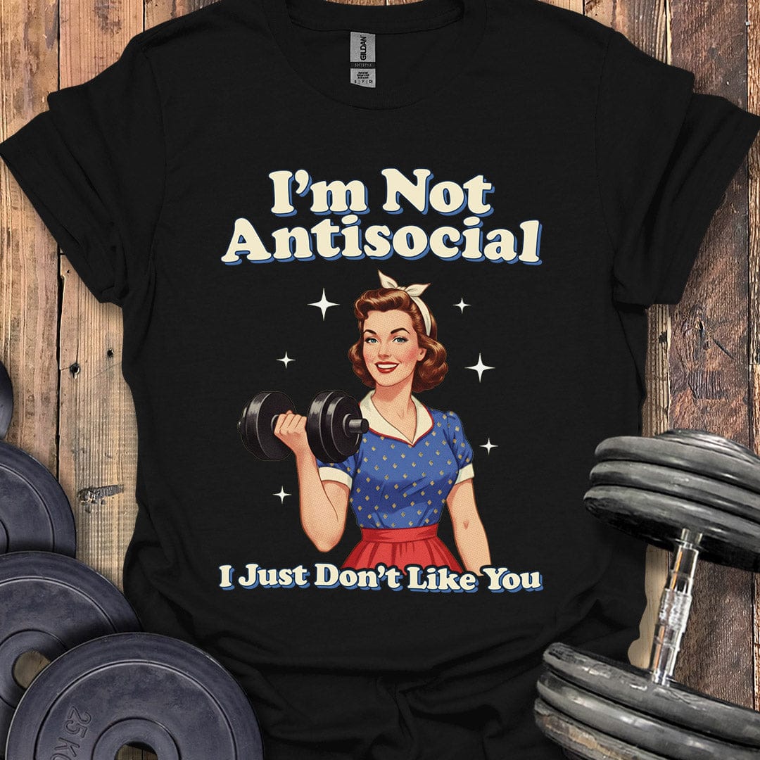 I'm Not Antisocial T-Shirt