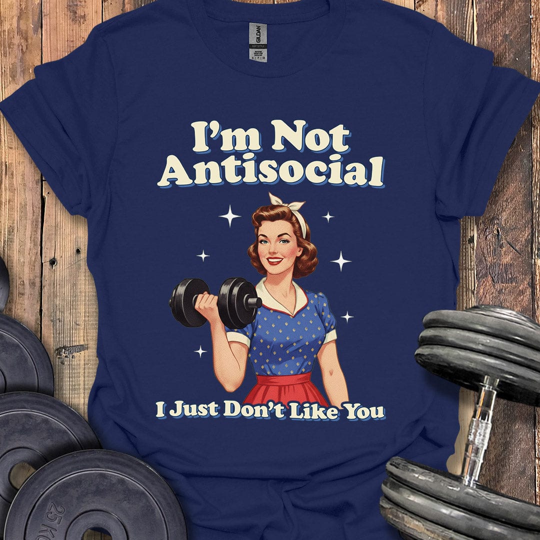 I'm Not Antisocial T-Shirt