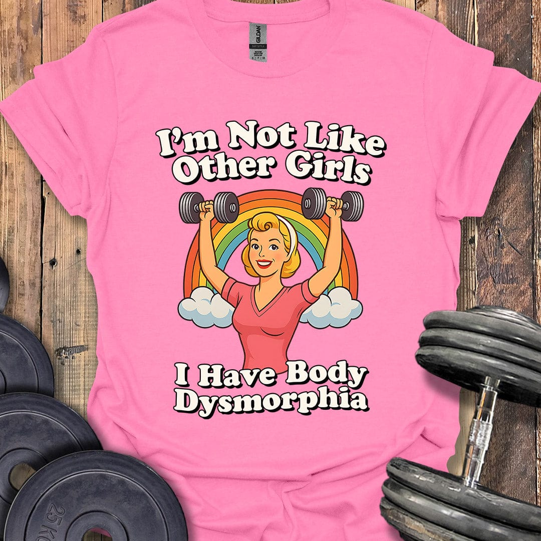 I'm Not Like Other Girls T-Shirt