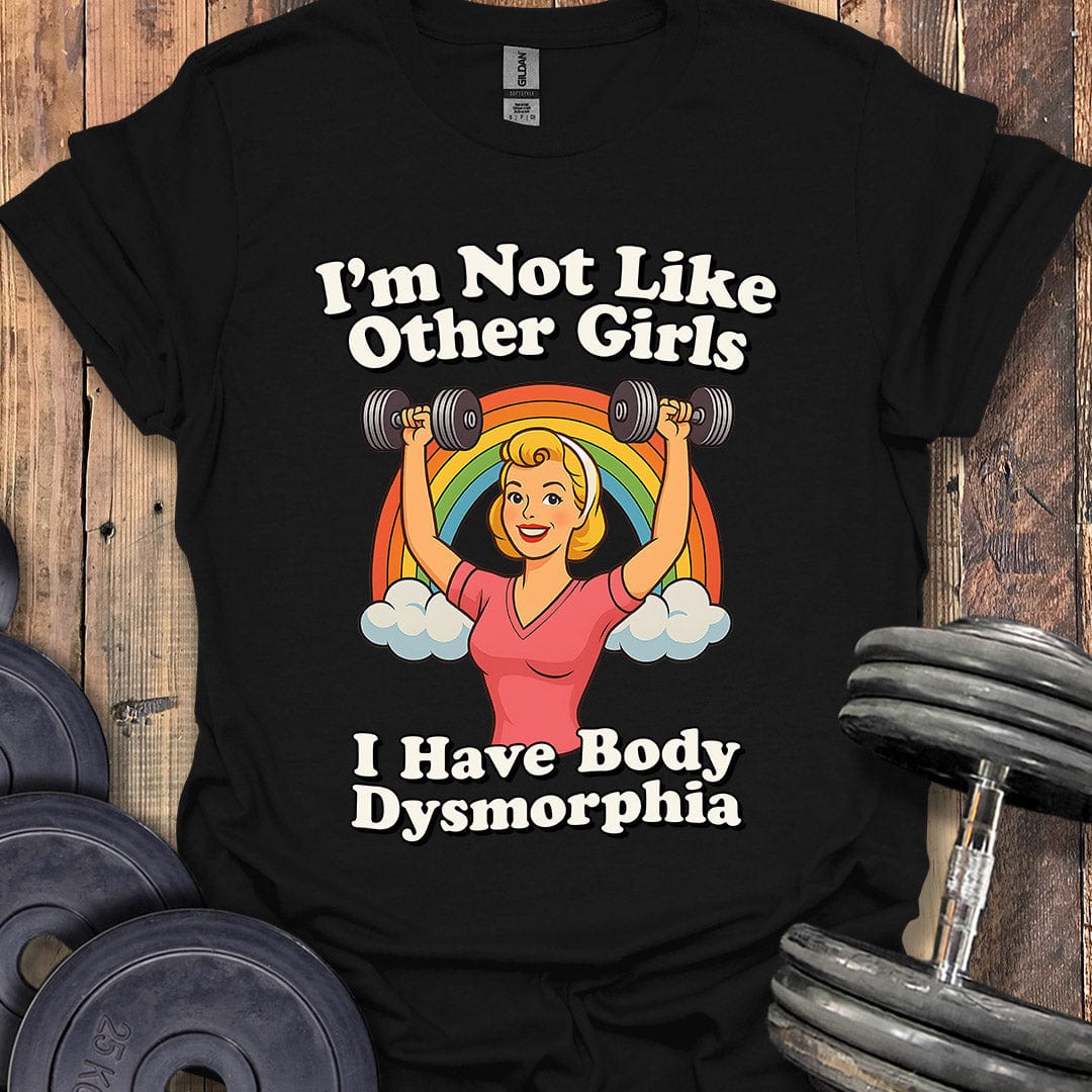 I'm Not Like Other Girls T-Shirt