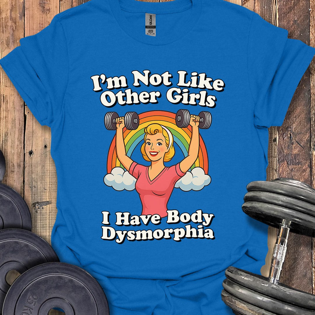 I'm Not Like Other Girls T-Shirt